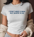 I Don't Need A Man Baby Tee